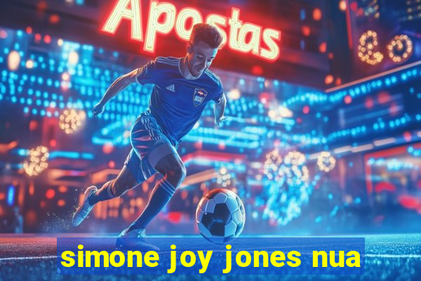 simone joy jones nua